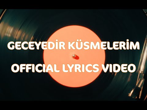 Badem - Geceyedir Küsmelerim (Ft. İlhan Şeşen) Şarkı Sözleri (Official Lyrics Video)