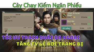 Võ lâm truyền Kỳ 1 mobile - Cách Tối ưu train quái dạ ngoại tăng tỷ lệ rơi trang bị cho anh em