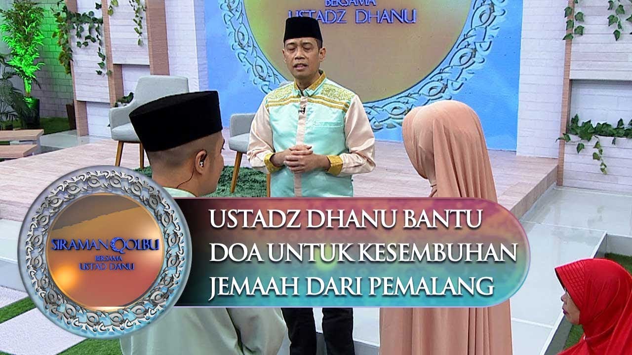 Ust Dhanu Bantu Do A Untuk Kesembuhan Jemaah Dari Pemalang Siraman Qolbu 9 10 Youtube