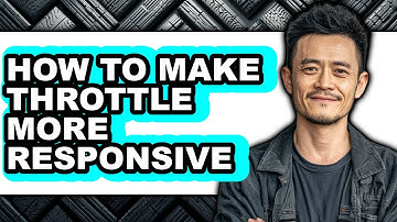 How to Make Throttle More Responsive (full Guide)