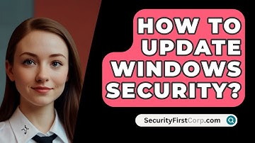 How To Update Windows Security? - SecurityFirstCorp.com