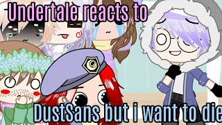 Undertale reacts to DustSans but i want to die ||| Rus/Eng ||| Gacha Club