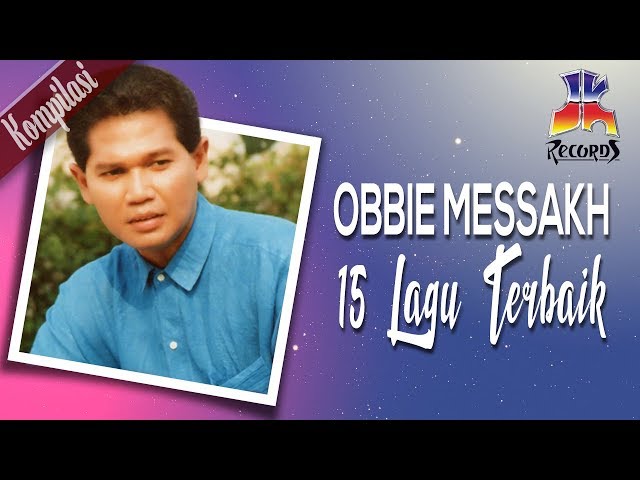 Obbie Messakh - 15 Lagu Lagu Terbaik Obbie Messakh (Official Video) class=