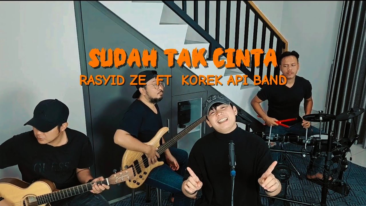 Band Rashidi Rasyid Sudah Tak Cinta || Rasyid Ze Ft Korek Api Band - YouTube