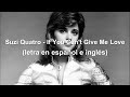 Suzi Quatro - If You Can&#39;t Give Me Love (letra en español)