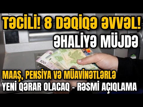 TƏCİLİ! 8 DƏQİQƏ ƏVVƏL! ƏHALİYƏ MÜJDƏ: maaş, pensiya və müavinətlərlə bağlı yeni qərar olacaq -RƏSMİ