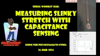 One Wire Slinky Measurement!   Capacitive measurement with Arduino, Serial Wombat 18AB and the CTMU