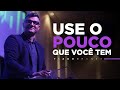 Tiago Brunet - Use o POUCO que você tem