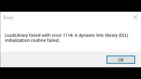How To Resolve LoadLibrary Failed With Error 1114 In Windows