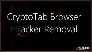 CryptoTab Browser Hijacker Removal Guide