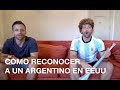 COMO RECONOCER A UN ARGENTINO EN EEUU