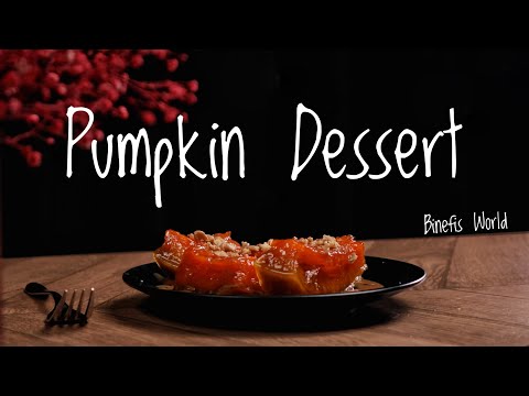 How to Make Pumpkin Dessert | Binefis World