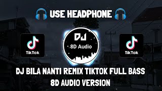 DJ BILA NANTI REMIX TIKTOK NABILA MAHARANI (DJ Imut Remix) 8D Audio Version