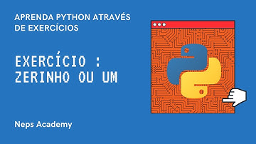 Aprenda Python Através de Exercícios - Aula 13 - Resolução de Exercício : Zerinho ou Um