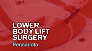 Body Contouring Pensacola Florida -  Lower Body Lift