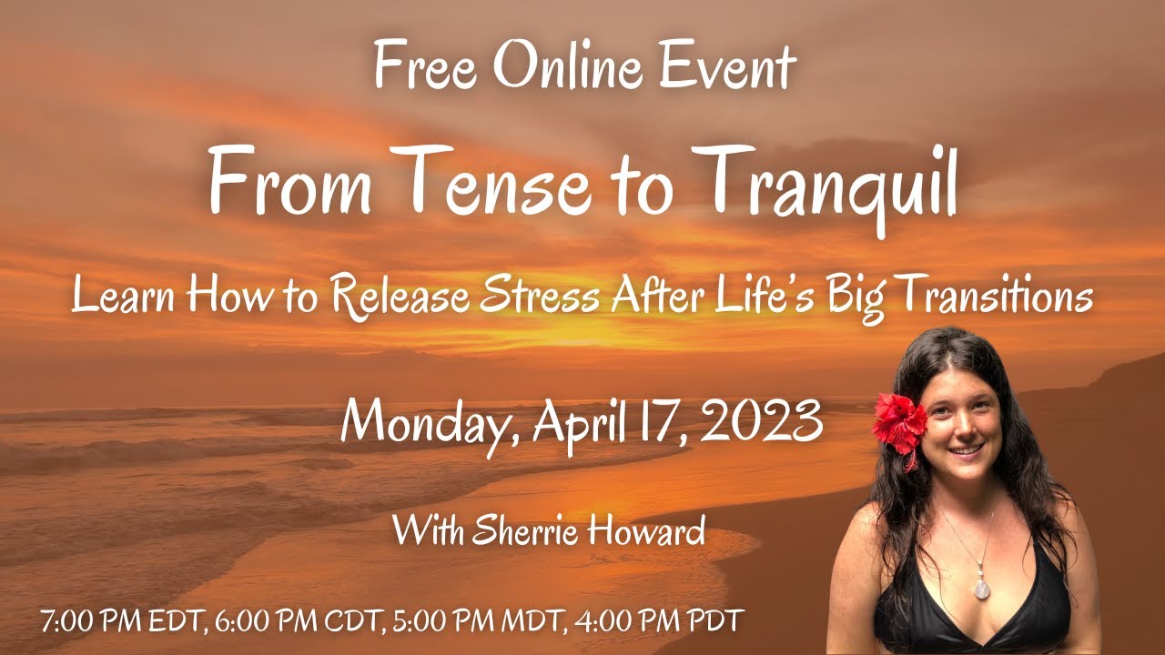 You are invited... From Tense to Tranquil - Learn How to Release Stress ...