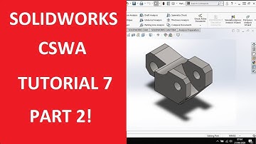 CSWA TUTORIAL 7 PART 2 | SUPPORTING YOU WITH GETTING YOUR SOLIDWORKS QUALIFICATION!
