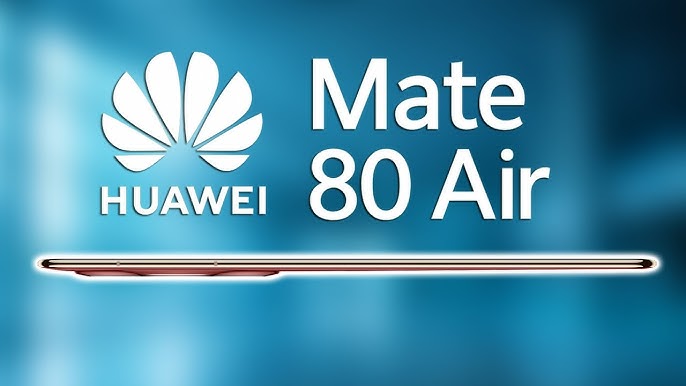Huawei Mate 80 Air concept design and features