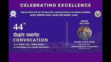 44th, CONVOCATION IIT(ISM)DHANBAD @16-17 December2024