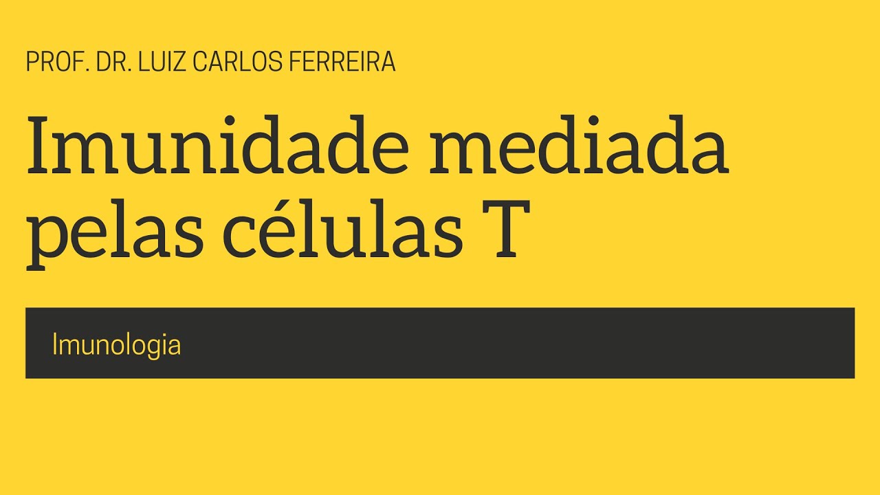 Imunologia - Imunidade Mediada Pelas Células T