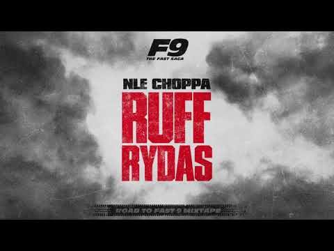 NLE Choppa - Ruff Rydas (Official Audio) From 'Road To Fast 9' Mixtape