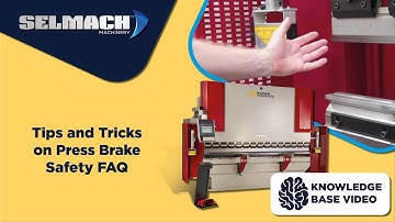 Tips and Tricks on Press Brake Safety FAQ [Selmach Machinery]