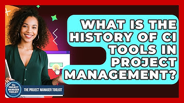 What Is The History Of CI Tools In Project Management? - The Project Manager Toolkit