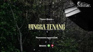 Download lagu Hingga Tenang - Figura Renata [Lyric Video]
