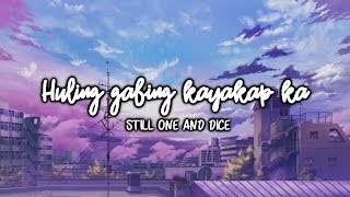 Huling gabing kayakap ka - Still One Ft  Dice (Official Lyrics Video)