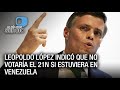 Leopoldo López indicó que no votaría en 21N si estuviera en Venezuela - VPItv