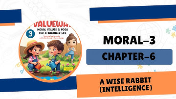 Moral 3 | Chapter 6 | A Wise Rabbit (Intelligence)