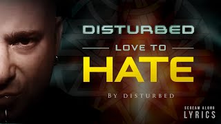 Disturbed - Love To Hate (LYRIC VIDEO)