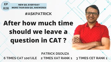 After how much time should we leave a question in CAT? | AskPatrick | Patrick Dsouza