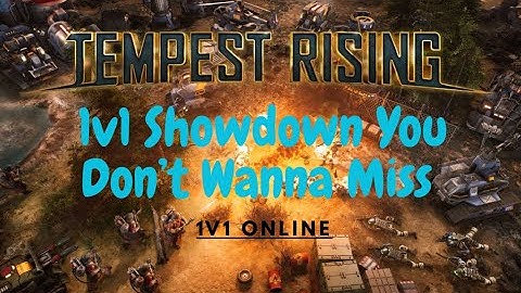 Tempest Rising – 1v1 Showdown You Don’t Wanna Miss
