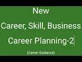 Starting New Career, Skill or Business | Online Opportunities | Career Guidance| | Part 2 of 2