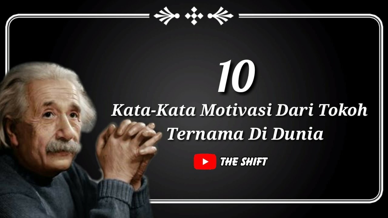 10 kata  bijak motivasi  Dari  Tokoh  Ternama Di Dunia  YouTube