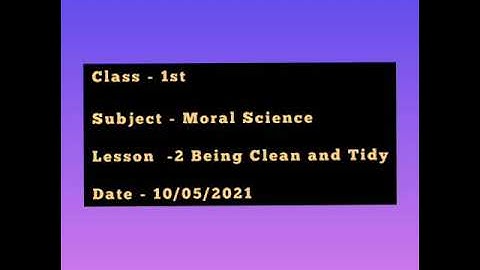 Class 1st ll Moral Science ll Lesson -2 Being Clean and Tidy Part -1