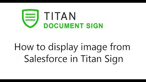 How to display image from Salesforce in Titan Sign