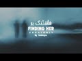 Finding Her Without Music Vocal Only 
