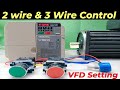 VFD 2 Wire and 3 Wire Control | VFD Parameter Setting