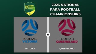 2023 National Para Football Championships - Vic V Qld