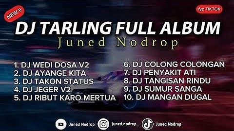 DJ TARLING FULL ALBUM - Juned Nodrop