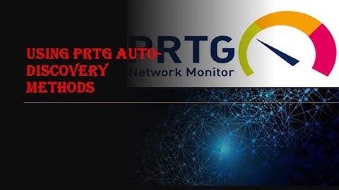 #prtg # learning different auto-discovery methods#prtg using auto discovery group methods