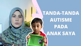 Tanda-tanda Autisme Pada Anak Saya | Ciri-ciri Seawal 2 Tahun | Autism Malaysia