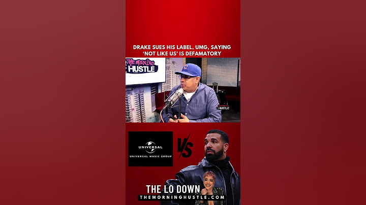 Drake sues his label, UMG, saying ‘Not Like Us’ is defamatory