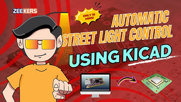 Automatic Street Light Control PCB Design in KiCAD | 10 minutes Step-by-Step Guide by Zeekers!