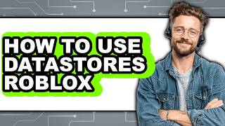 How to Use Datastores Roblox (Updated)