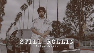 Still Rollin - Shubh | Slowed   Reverb | 𝐒𝐨𝐥𝐨𝐬𝐭𝐡𝐞𝐭𝐢𝐜