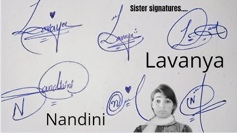Nandini & Lavanya Signatures ideas#sisters  signature style#name signature with arooj