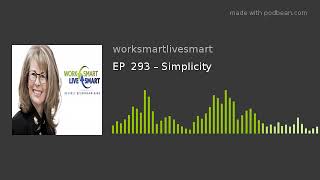 EP  293 – Simplicity